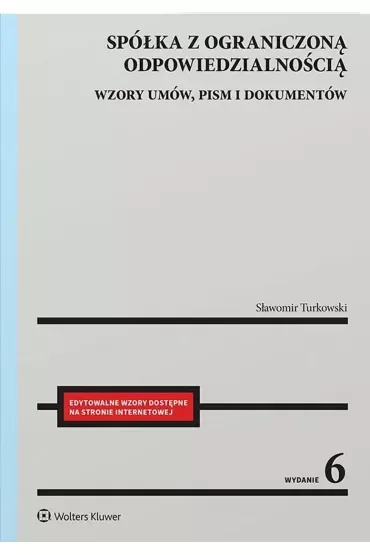 Spółka z ograniczoną odpowiedzialnością. Wzory umów, pism i dokumentów