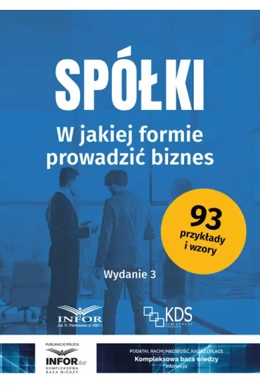 Spółki. W jakiej formie prowadzić biznes w.3