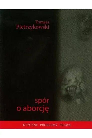 Spór o Aborcję - Tomasz Pietrzykowski