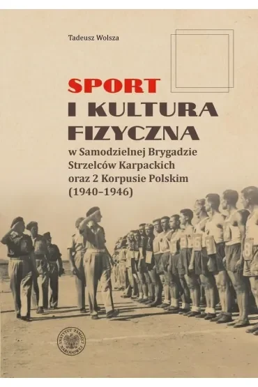 Sport i kultura fizyczna w Samodzielnej Brygadzie Strzelców Karpackich oraz 2 Korpusie Polskim (1940–1946)