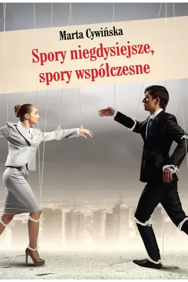 Spory niegdysiejsze spory współczesne