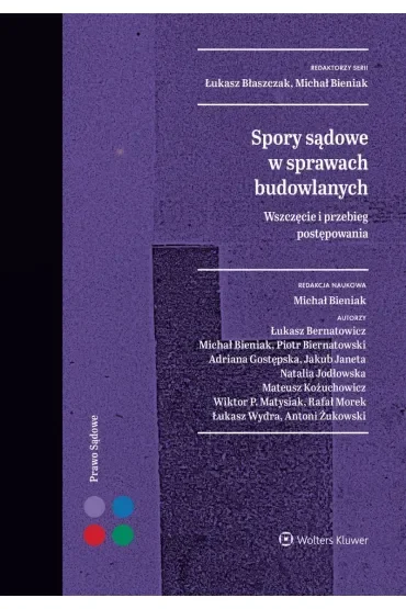 Spory sądowe w sprawach budowlanych. Wszczęcie i przebieg postępowania