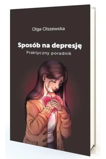 Sposób na depresję. Praktyczny poradnik