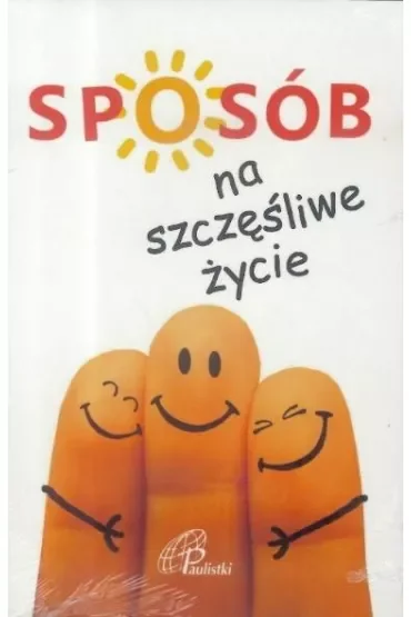 Sposób na szczęśliwe życie