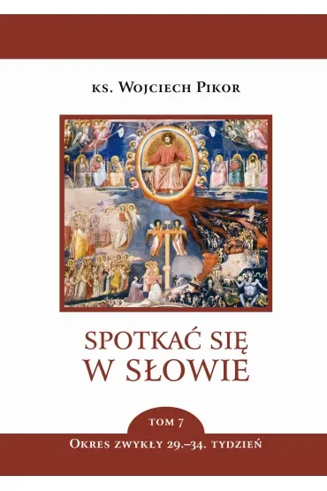 Spotkać się w Słowie. Tom 7. Okres zwykły, 29-34. tydzień
