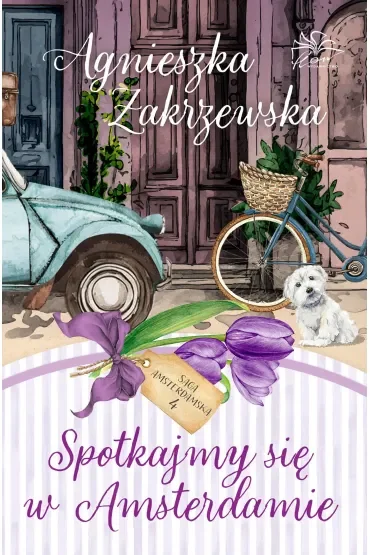 Spotkajmy się w Amsterdamie. Saga amsterdamska. Tom 4