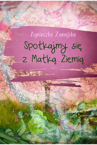 Spotkajmy się z Matką Ziemią