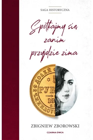 Spotkajmy się, zanim przyjdzie zima. Saga historyczna. Tom 1