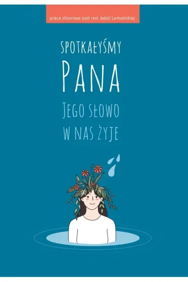 Spotkałyśmy Pana. Jego słowo w nas żyje
