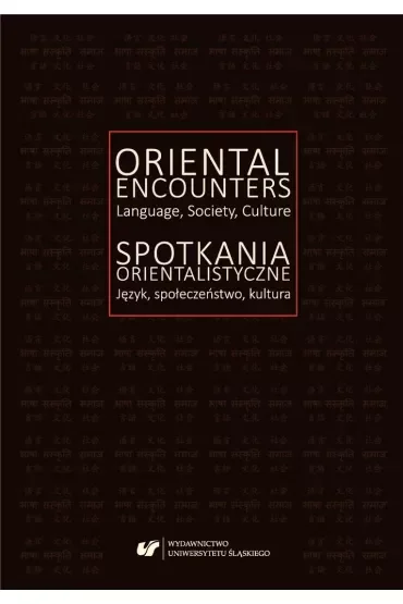 Spotkania orientalistyczne. Język, społeczeństwo..
