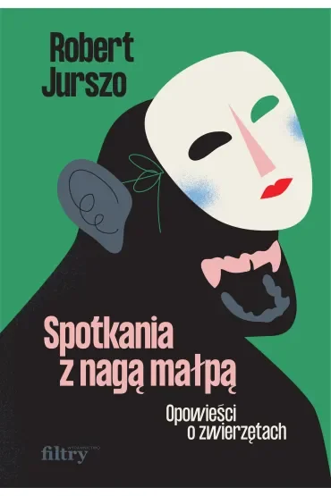 Spotkania z nagą małpą. Opowieści o zwierzętach