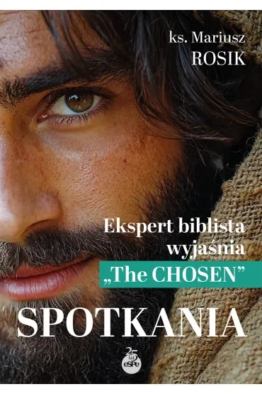Spotkania. Ekspert biblista wyjaśnia `The Chosen`