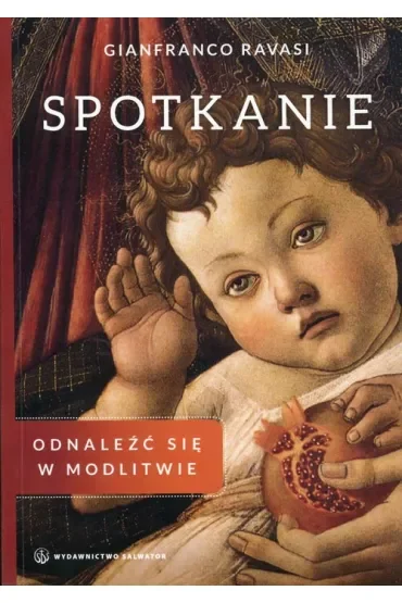Spotkanie. Odnaleźć się w modlitwie