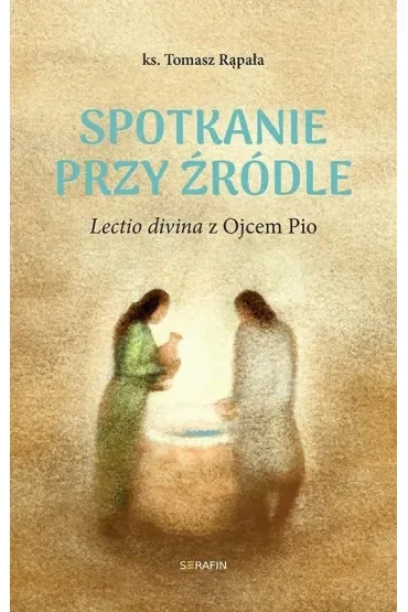 Spotkanie przy źródle Lectio divina z Ojcem Pio