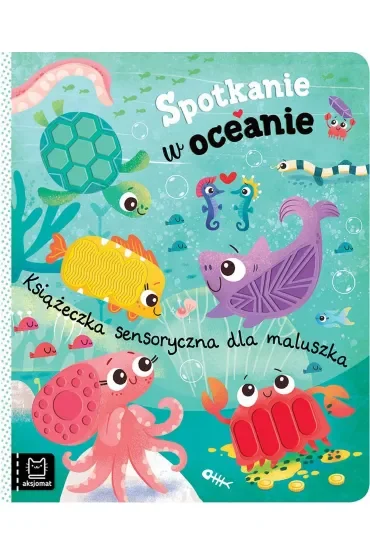 Spotkanie w oceanie. Książeczka sensoryczna dla maluszka