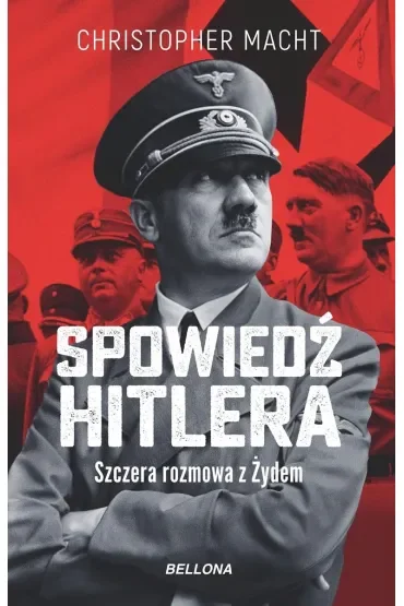 Spowiedź Hitlera. Szczera rozmowa z Żydem
