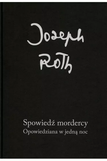 Spowiedź mordercy Opowiedziana w jedną noc