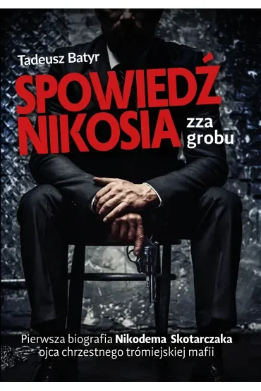 Spowiedź Nikosia zza grobu