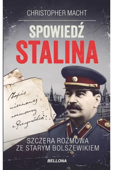 Spowiedź Stalina. Szczera rozmowa ze starym bolszewikiem