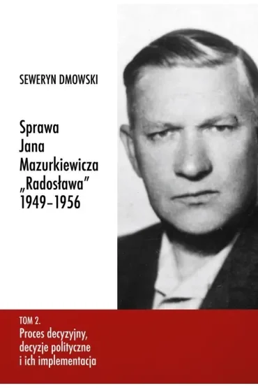 Sprawa Jana Mazurkiewicza Radosława 1949-1956 T.2