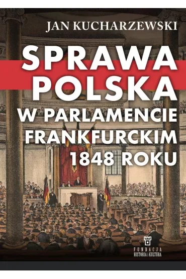 Sprawa polska w Parlamencie Frankfurckim 1848 roku