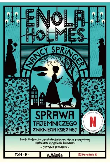 Sprawa tajemniczego zniknięcia księżnej. Enola Holmes. Tom 6