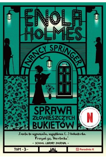 Sprawa złowieszczych bukietów. Enola Holmes. Tom 3
