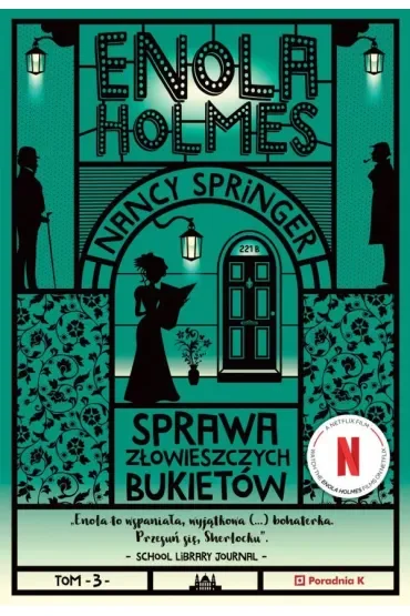 Enola Holmes. Sprawa złowieszczych bukietów. Tom  3