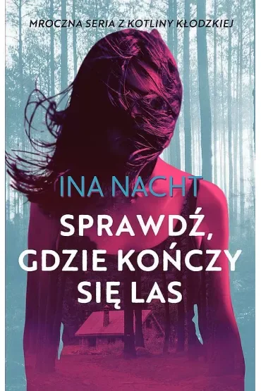 Sprawdź, gdzie kończy się las. Z Kotliny Kłodzkiej. Tom 2