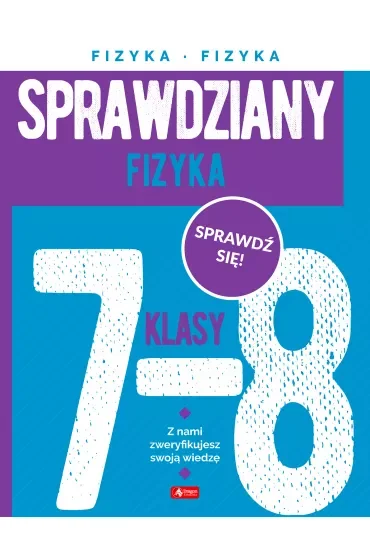 Sprawdziany dla klasy 7-8. Fizyka