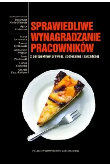 Sprawiedliwe wynagradzanie pracowników z perspektywy prawnej, społecznej i zarządczej