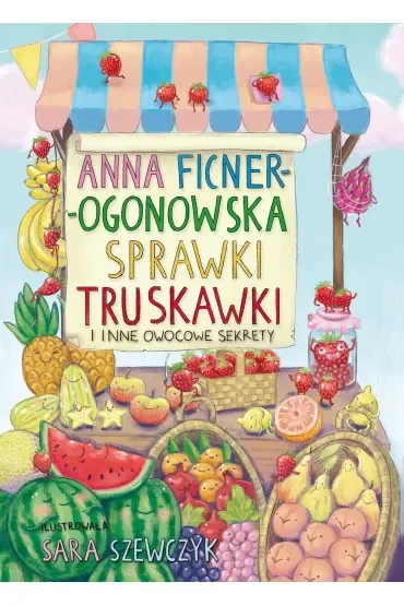 Sprawki truskawki i inne owocowe sekrety
