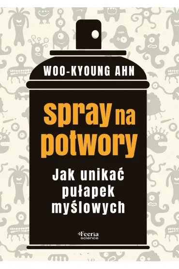 Spray na potwory. Jak unikać pułapek myślowych