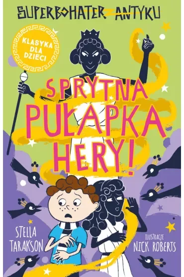 Sprytna pułapka Hery! Superbohater z antyku. Tom 2