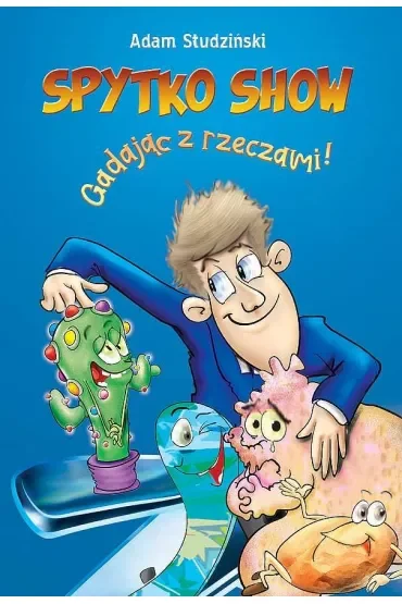 Spytko Show - gadając z rzeczami!