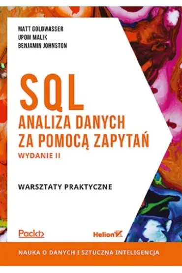 SQL. Analiza danych za pomocą zapytań. Warsztaty praktyczne