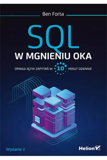 SQL w mgnieniu oka. Opanuj język zapytań w 10 min dziennie