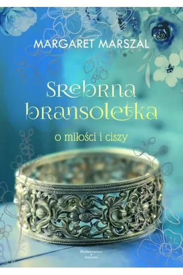 Srebrna bransoletka o milości i ciszy