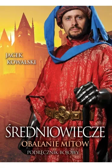 Średniowiecze. Obalanie mitów