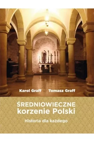 Średniowieczne korzenie Polski