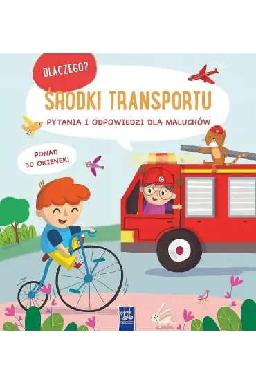 Środki transportu. Dlaczego? pytania i odpowiedzi dla maluchów
