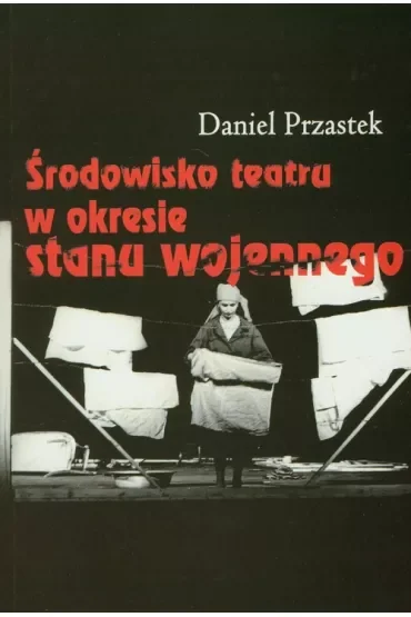 Środowisko teatru w okresie Stanu Wojennego