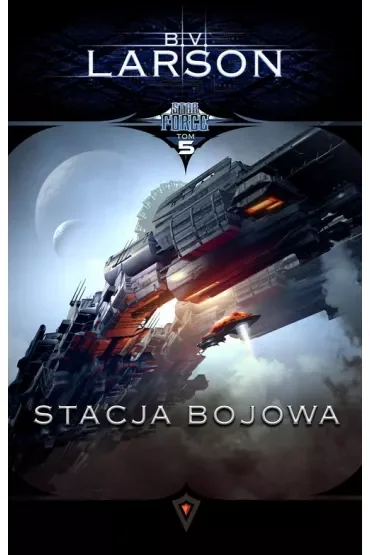 Stacja bojowa. Star Force. Tom 5