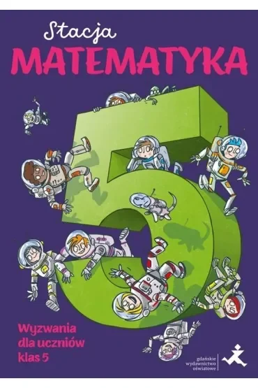 Stacja Matematyka Wyzwania dla uczniów klas 5.