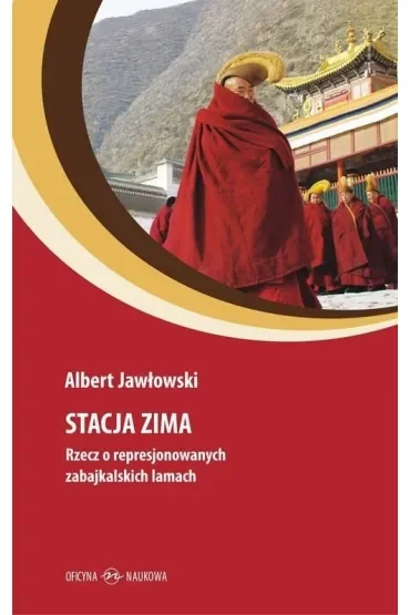 Stacja Zima. Rzecz o represjonowanych zabajkalskich lamach