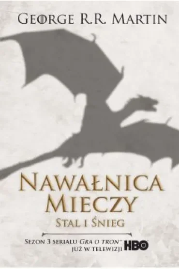 Stal i śnieg. Nawałnica mieczy. Pieśń Lodu i Ognia. Tom 3. Część 1. Wydanie serialowe