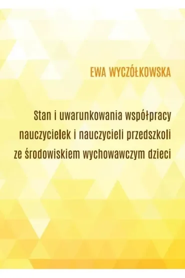 Stan i uwarunkowania współpracy nauczycielek...