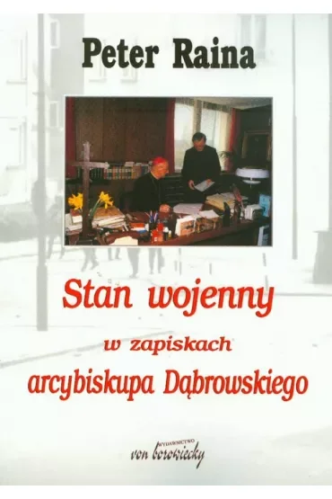 Stan wojenny w zapiskach arcybiskupa Dąbrowskiego