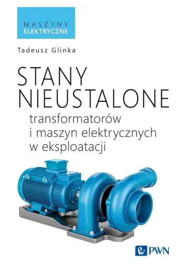 Stany nieustalone transformatorów i maszyn elektrycznych w eksploatacji