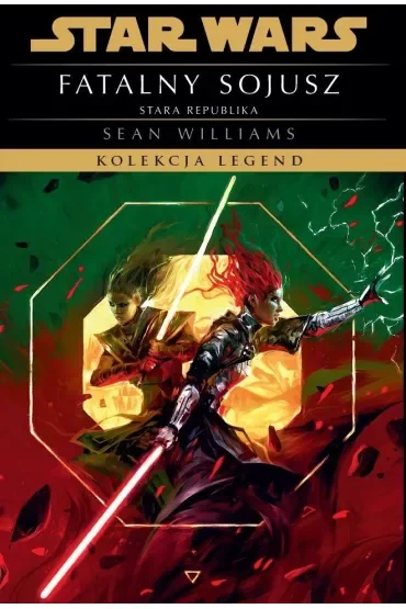 Star Wars. Kolekcja Legend. Stara Republika. Fatalny sojusz